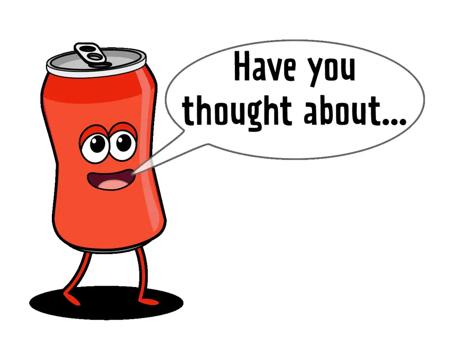 Have you thought about?